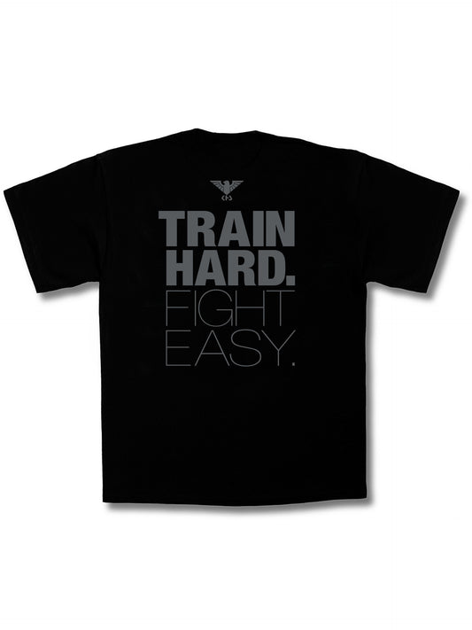 T-Shirt TRAIN HARD. FIGHT EASY.